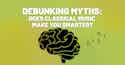 Does classical music make you smarter? - iMusician Does classical music make you smarter? - meta