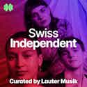 Swiss Independent - iMusician Playlist curated by Lauter Music Swiss Independent - iMusician Playlist curated by Lauter Music