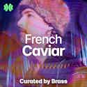 franch caviar curated by brass franch caviar curated by brass